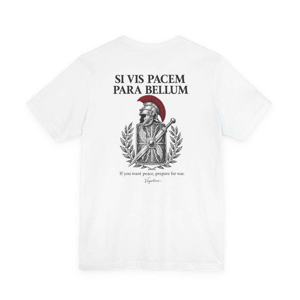 Si Vis Pacem, Para Bellum – If You Want Peace, Prepare for War | T-Shirt (Back Print)