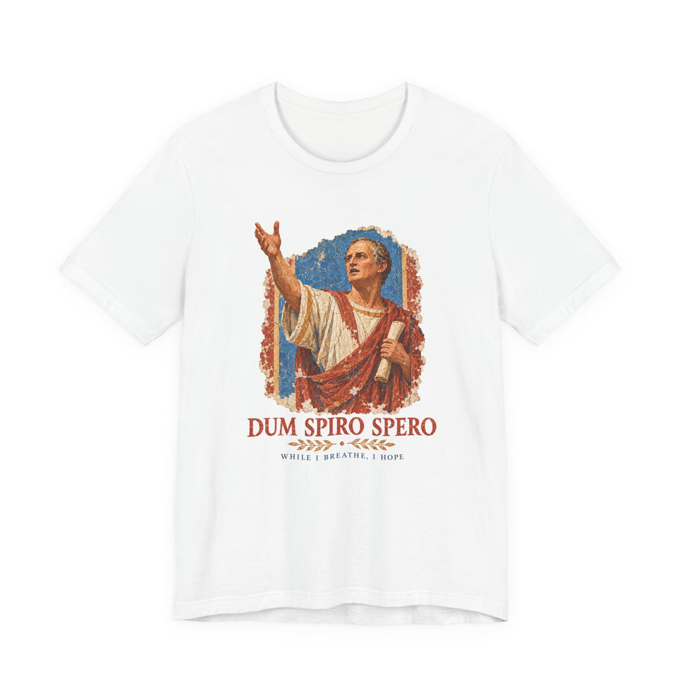 Dum Spiro Spero – While I Breathe, I Hope | T-Shirt
