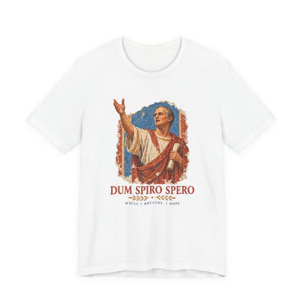 Dum Spiro Spero – While I Breathe, I Hope | T-Shirt