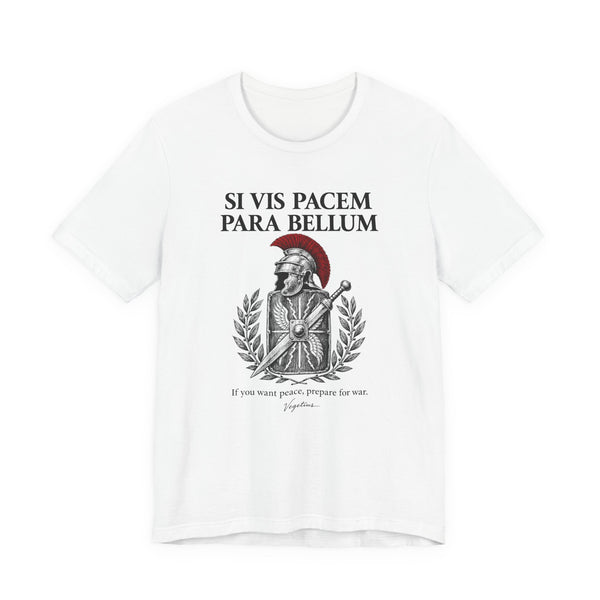 Si Vis Pacem, Para Bellum – If You Want Peace, Prepare for War | T-Shirt