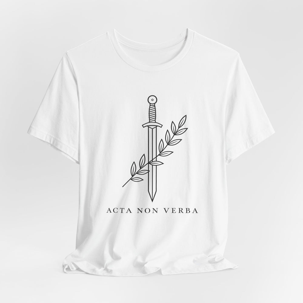 Acta Non Verba – Deeds, Not Words | T-Shirt