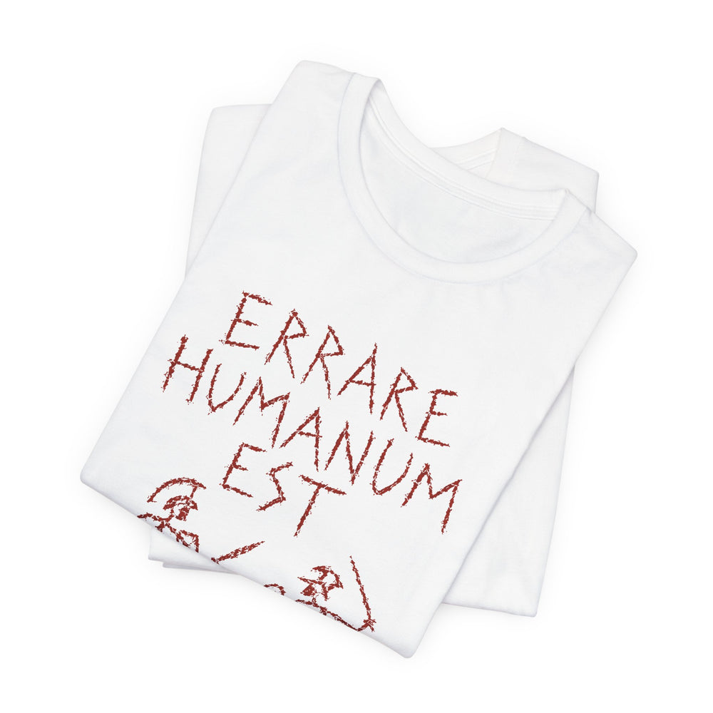 Errare Humanum Est – To Err Is Human | T-Shirt