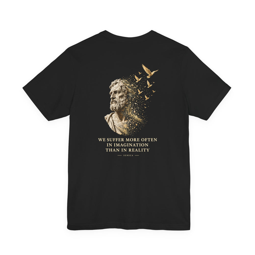 Seneca – We Suffer More Often in Imagination | T-Shirt (Back Print)