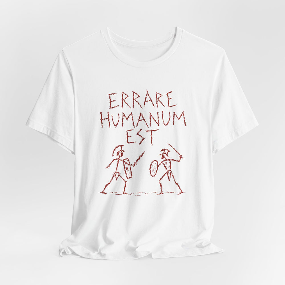 Errare Humanum Est – To Err Is Human | T-Shirt