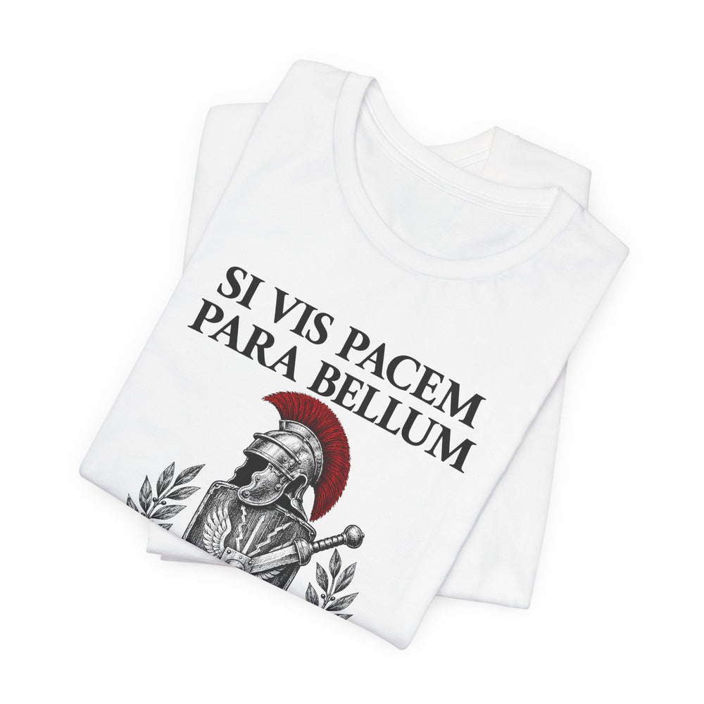 Si Vis Pacem, Para Bellum – If You Want Peace, Prepare for War | T-Shirt