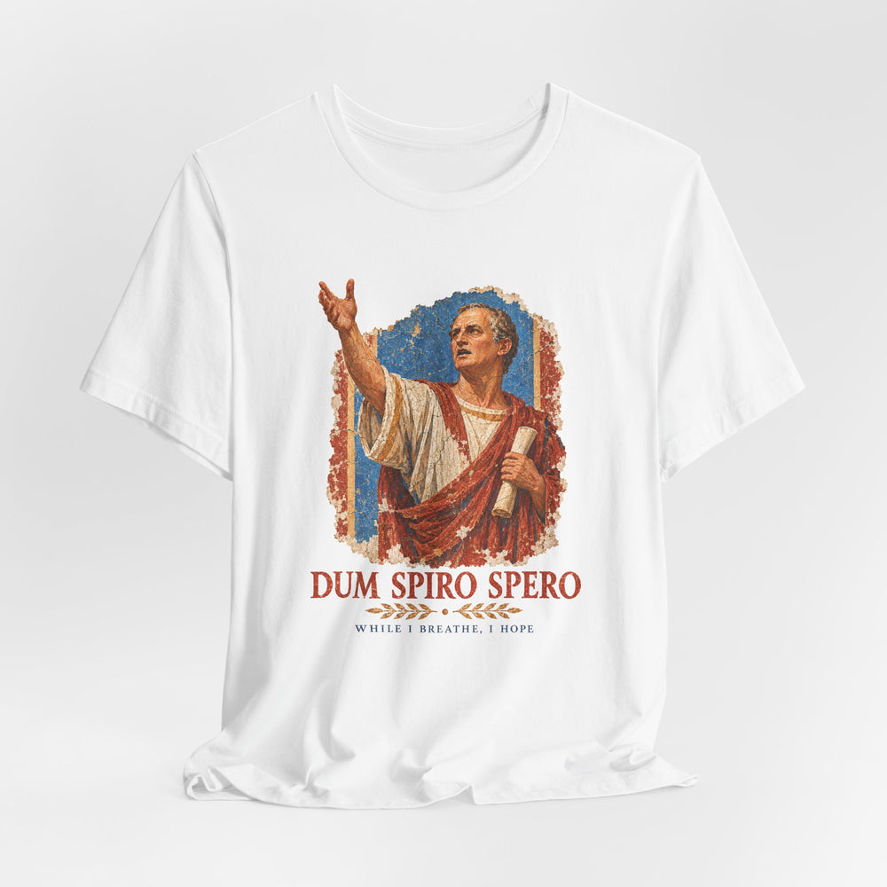 Dum Spiro Spero – While I Breathe, I Hope | T-Shirt